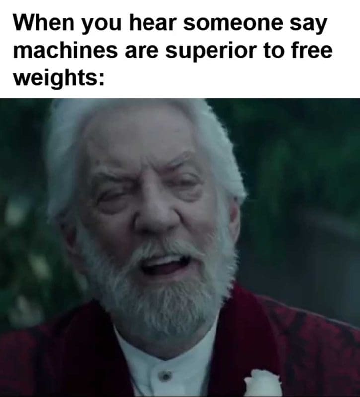 When You Hear Someone Say Machines Are Superior To Free Weights