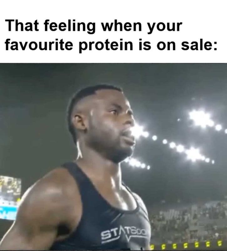 That Feeling When Your Favourite Protein Is On Sale