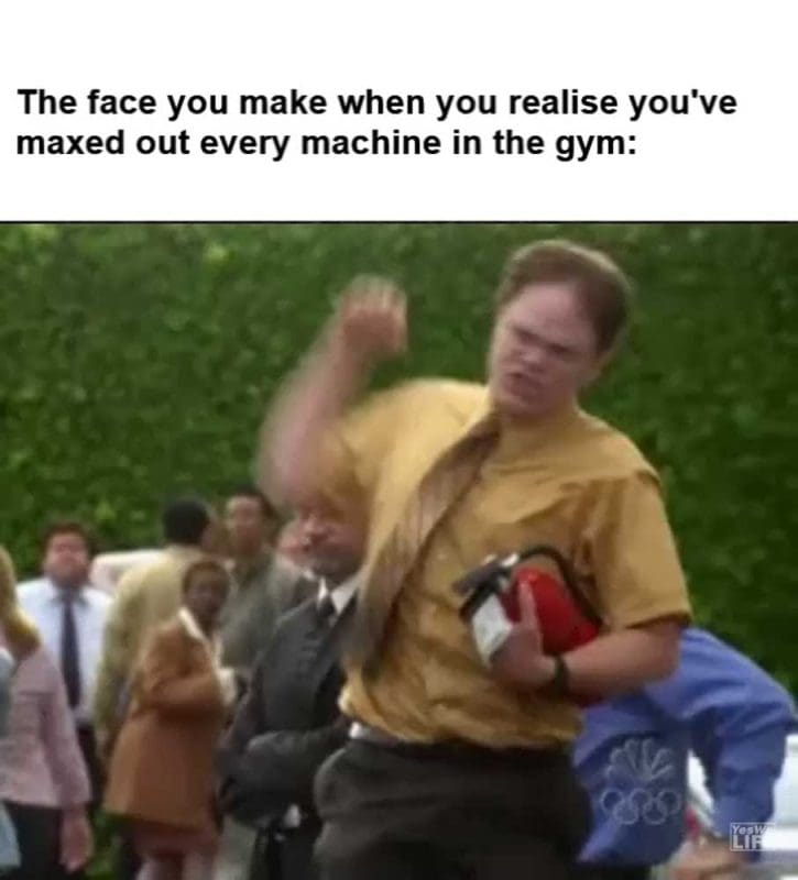 The Face You Make When You Realise You've Maxed Out Every Machine In The Gym