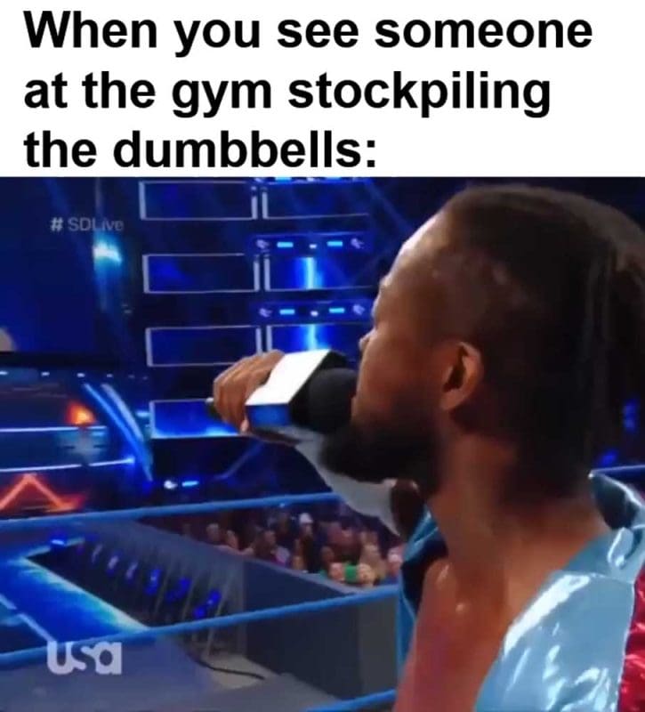 When You See Someone At The Gym Stockpiling The Dumbbells