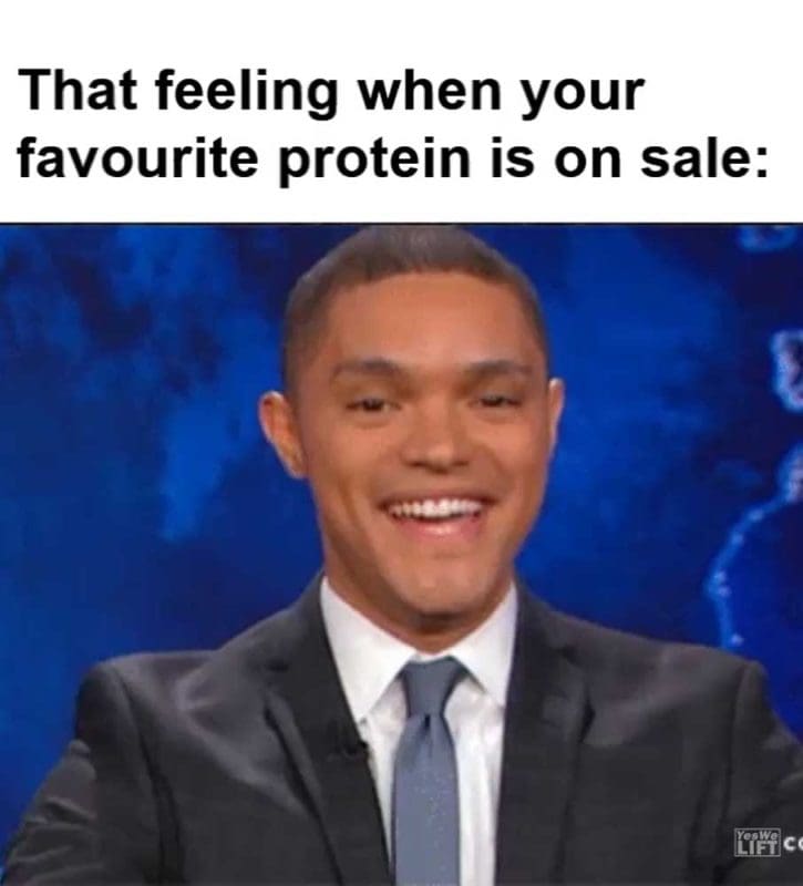 That Feeling When Your Favourite Protein Is On Sale