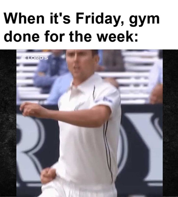 When It's Friday Gym Done For The Week