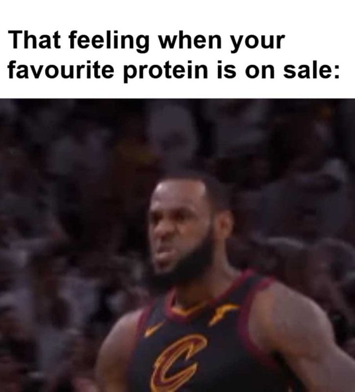 That Feeling When Your Favourite Protein Is On Sale