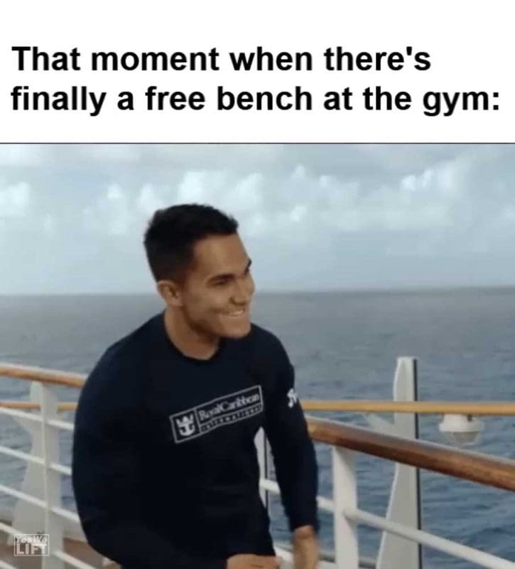 That Moment When There's Finally A Free Bench At The Gym