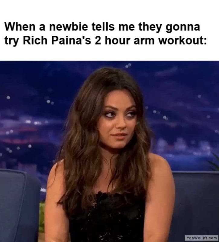 When A Newbie Tells Me They Gonna Try Rich Paina's Hour Arm Workout