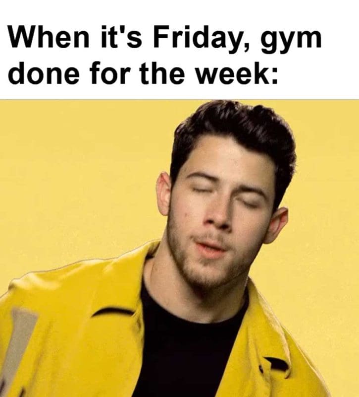 When It's Friday Gym Done For The Week