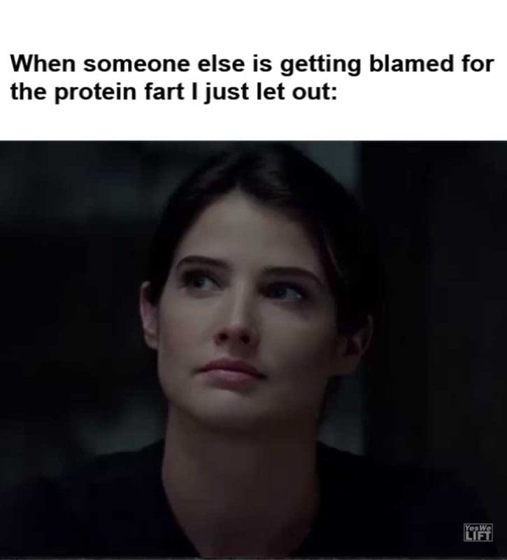 When Someone Else Is Getting Blamed For The Protein Fart I Just Let Out