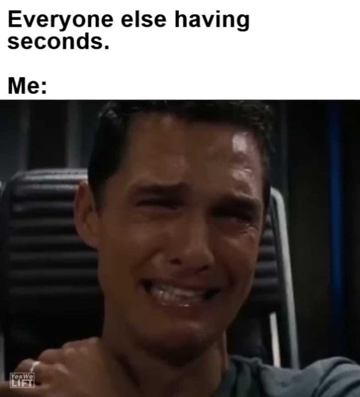 Everyone Else Having Seconds Me