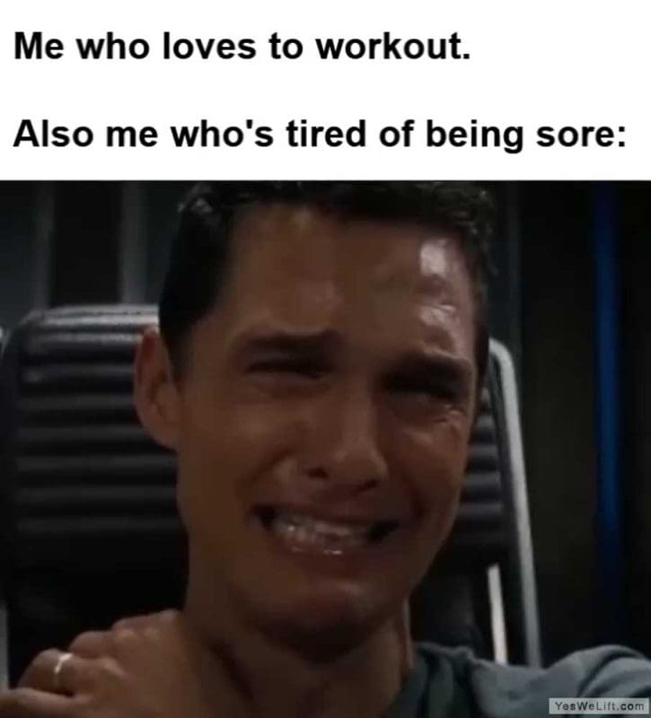 Me Who Loves To Workout Also Me Who's Tired Of Being Sore