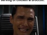 My Face About To Start My Sixth Serving Of Chicken Broccoli