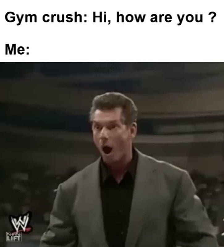 Gym Crush Hi How Are You Me