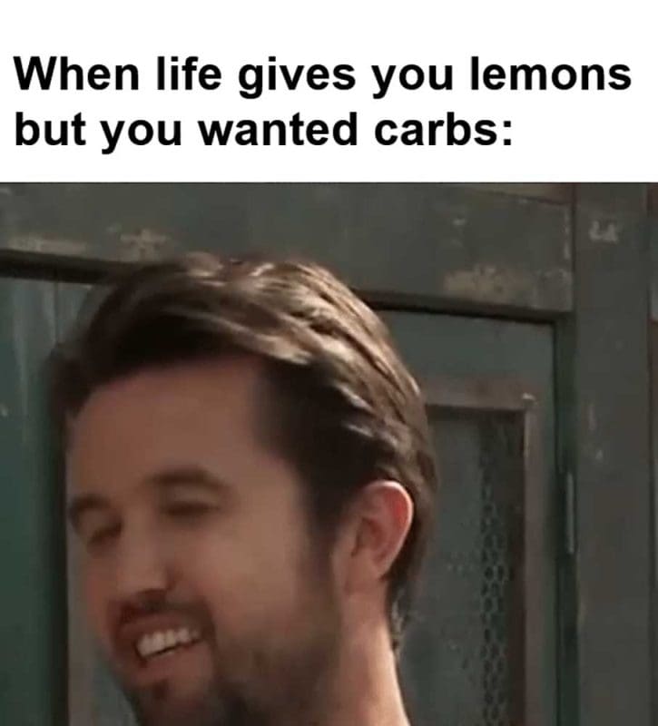 When Life Gives You Lemons But You Wanted Carbs
