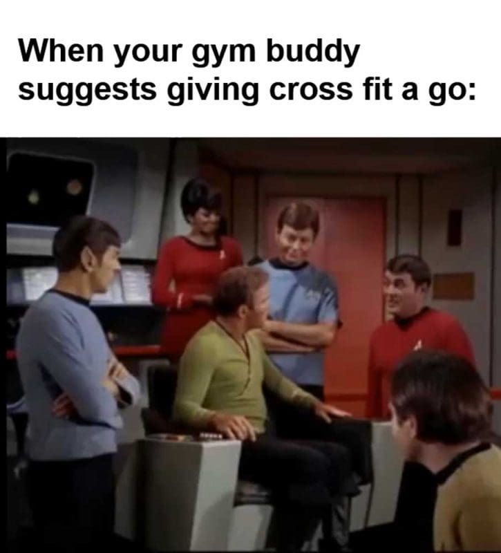 When Your Gym Buddy Suggests Giving Cross Fit A Go