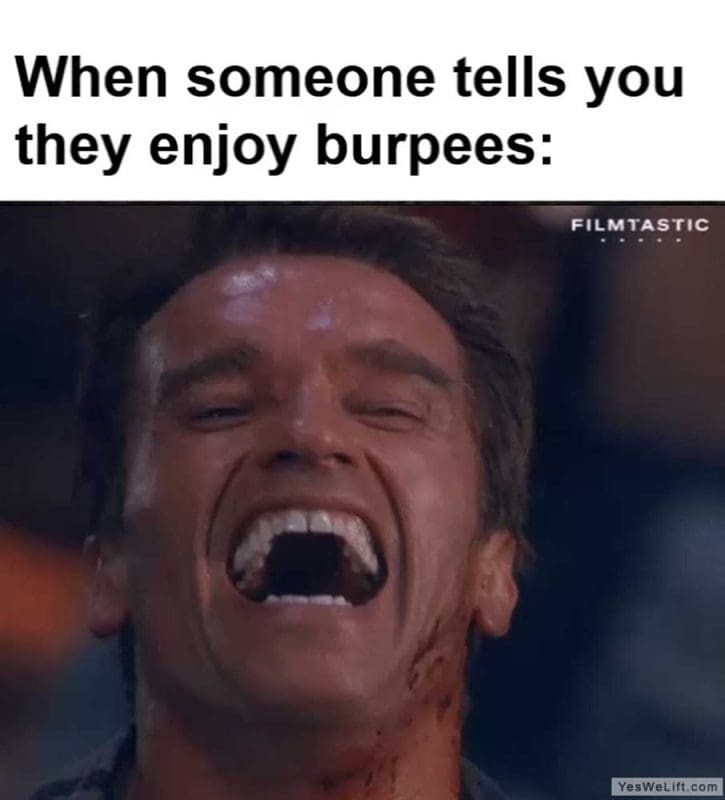 When Someone Tells You They Enjoy Burpees