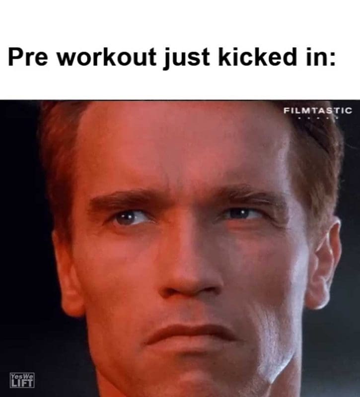 Pre Workout Just Kicked In