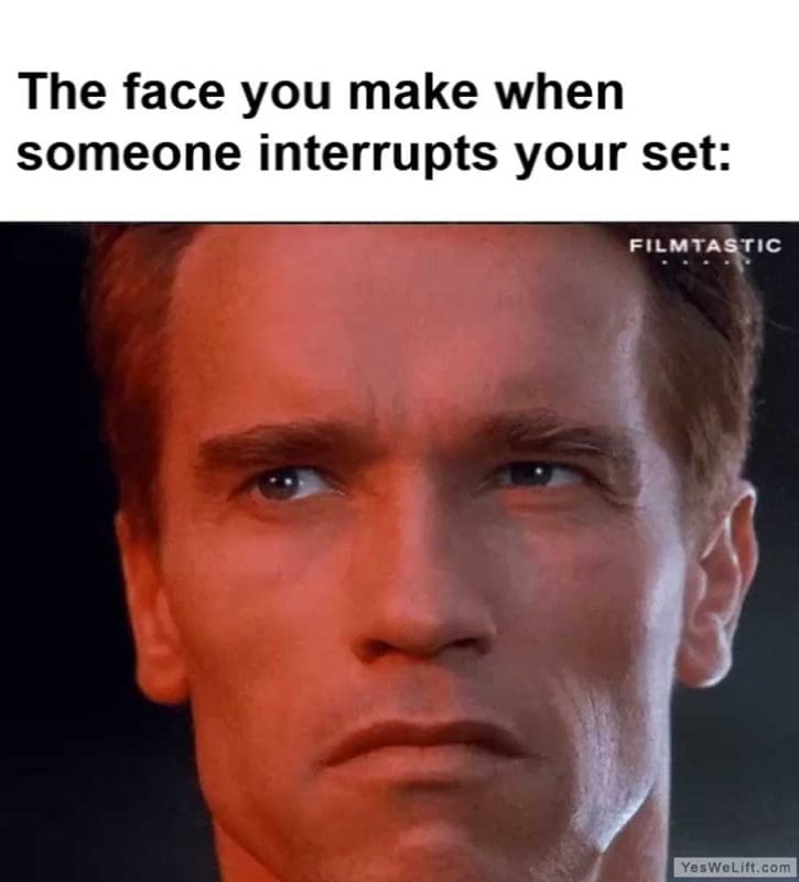 The Face You Make When Someone Interrupts Your Set