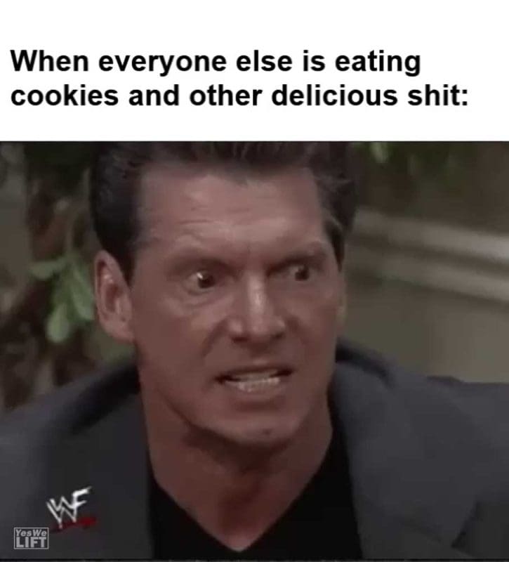 When Everyone Else Is Eating Cookies And Other Delicious Shit