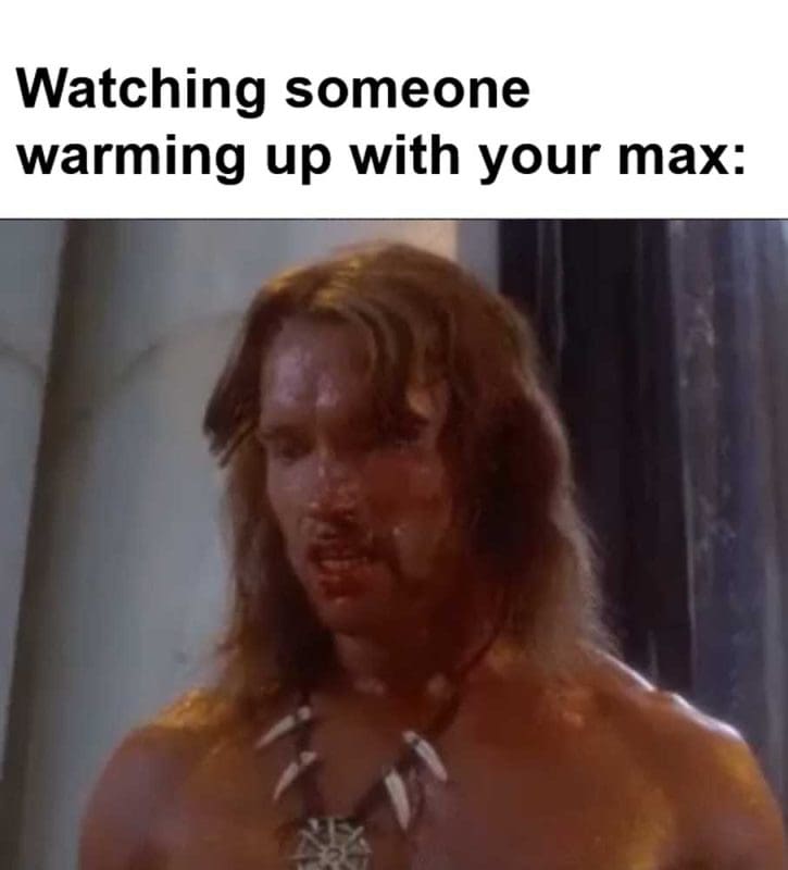 Watching Someone Warming Up With Your Max