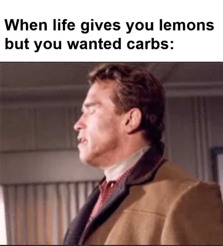 When Life Gives You Lemons But You Wanted Carbs