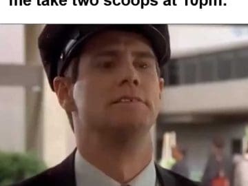 My Sleep Schedule Watching Me Take Two Scoops At pm