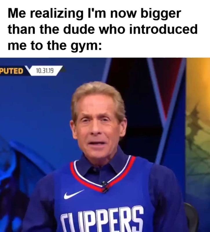 Me Realizing I'm Now Bigger Than The Dude Who Introduced Me To The Gym