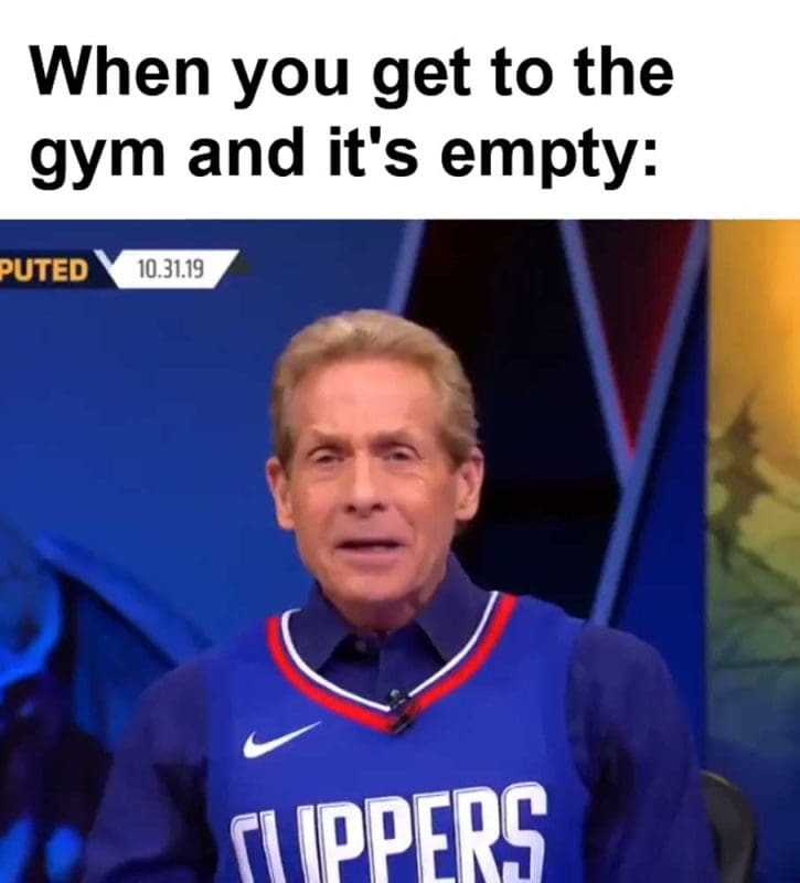 When You Get To The Gym And It's Empty