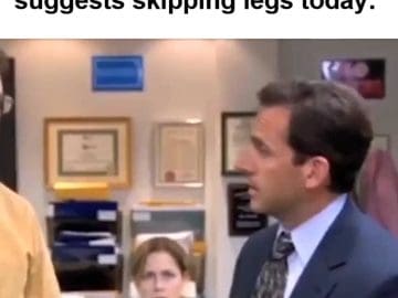 When Your Gym Buddy Suggests Skipping Legs Today