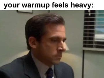 When You're Back In The Gym After Months And Your Warmup Feels Heavy