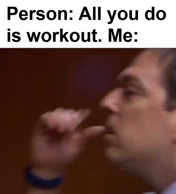 Person All You Do Is Workout Me