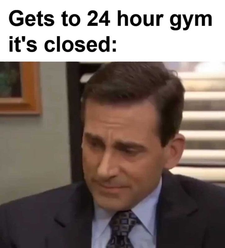 Gets To Hour Gym It's Closed