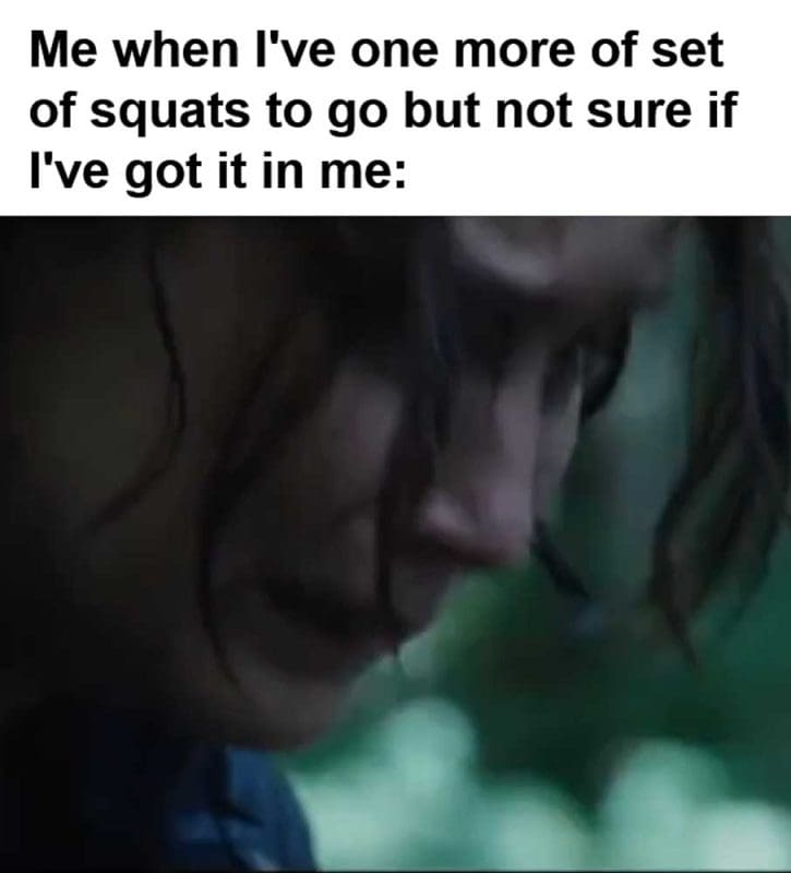 Me When I've One More Of Set Of Squats To Go But Not Sure If I've Got It In Me