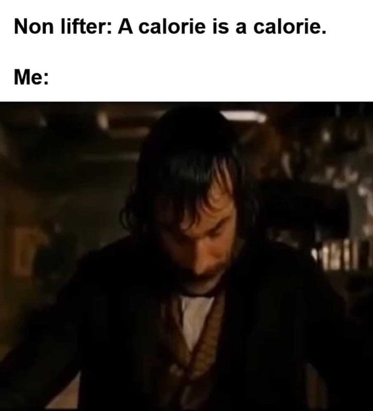Non Lifter A Calorie Is A Calorie Me
