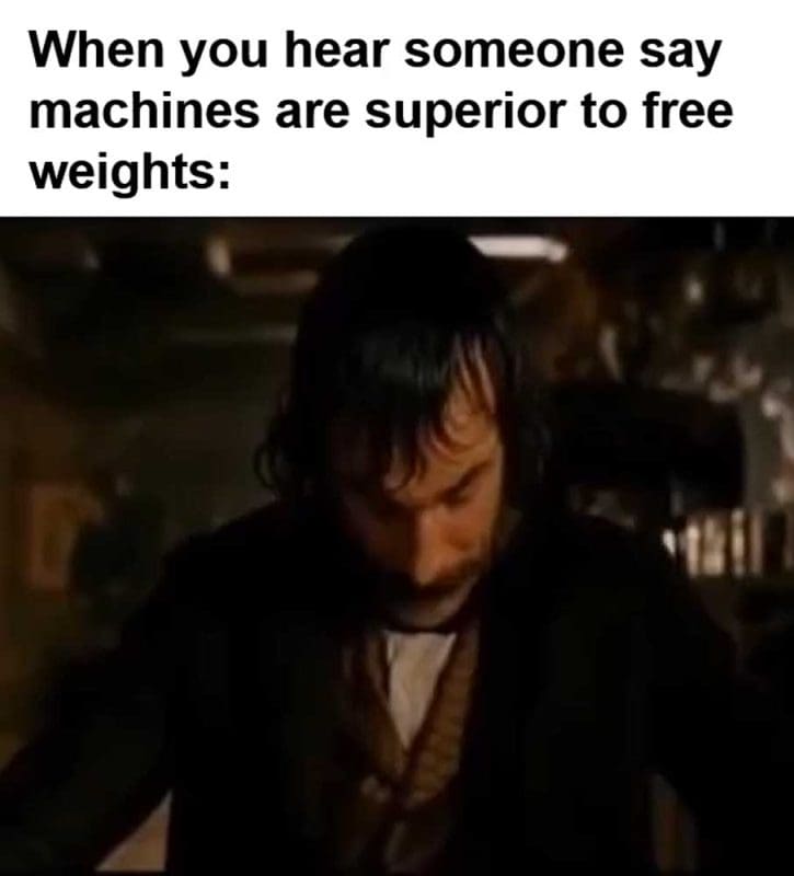 When You Hear Someone Say Machines Are Superior To Free Weights