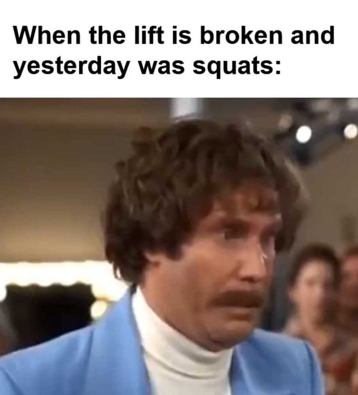 When The Lift Is Broken And Yesterday Was Squats