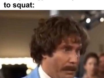 When You've Got Doms And Your Gym Buddy Wants To Squat