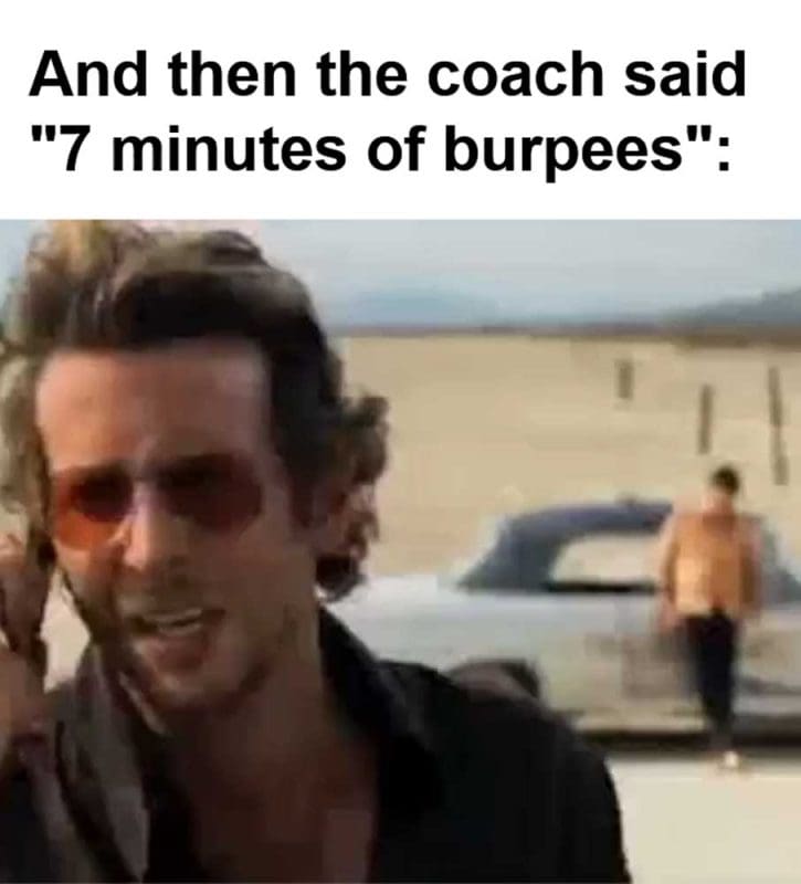 And Then The Coach Said Minutes Of Burpees