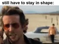 When You Find Out That Once You Get In Shape You Still Have To Stay In Shape