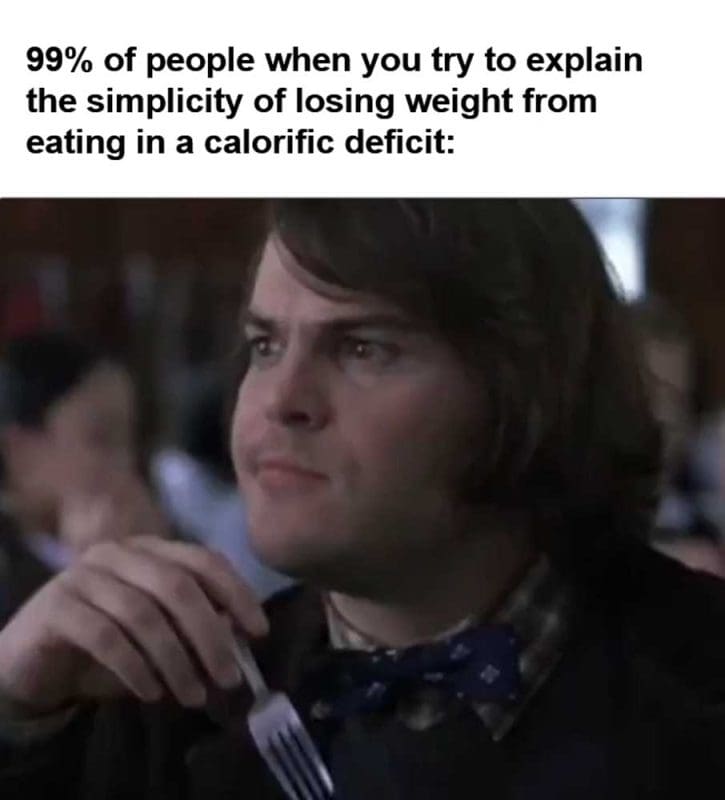 Of People When You Try To Explain The Simplicity Of Losing Weight From Eating In A Calorific deficit video