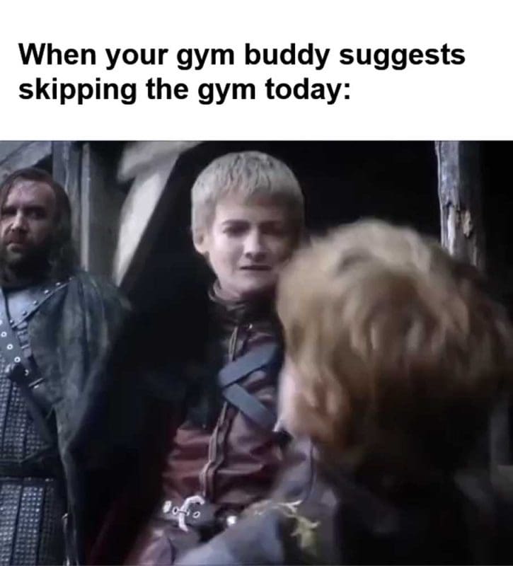When Your Gym Buddy Suggests Skipping The Gym Today