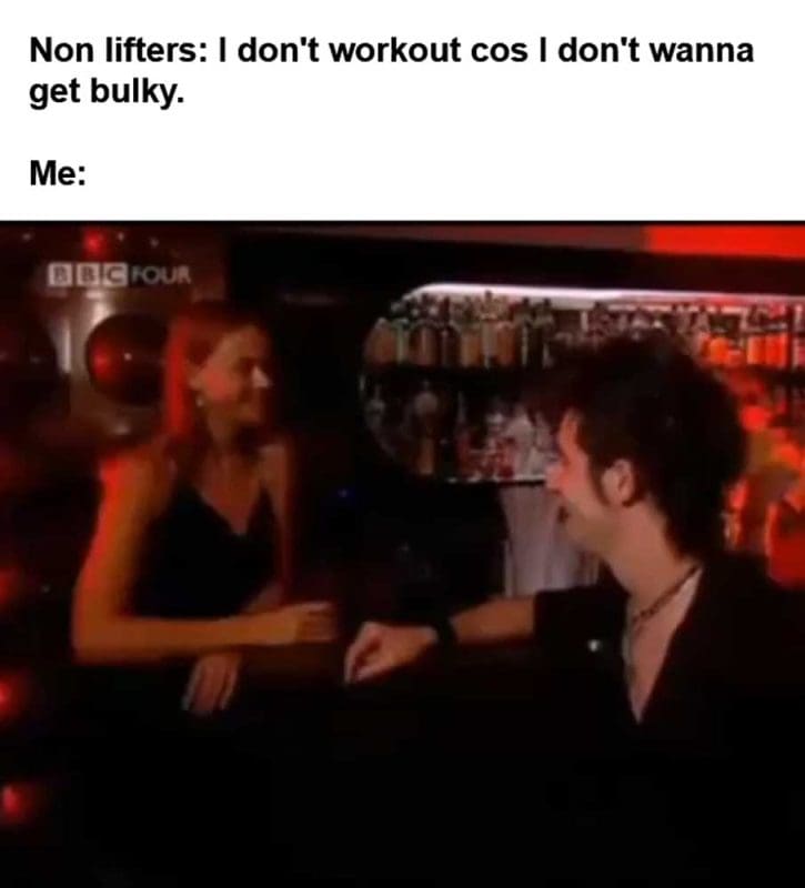 Non Lifters I Don't Workout Cos I Don't Wanna Get Bulky Me