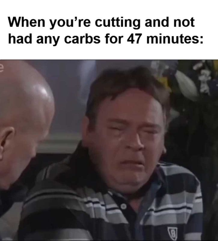 When Youre Cutting And Not Had Any Carbs For Minutes