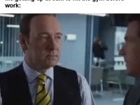 Non Lifters I Don't Have Time To Hit The Gym Me Getting Up At am To Hit The Gym Before Work