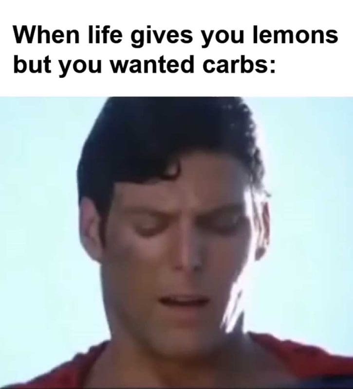When Life Gives You Lemons But You Wanted Carbs