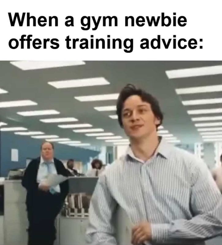 When A Gym Newbie Offers Training Advice