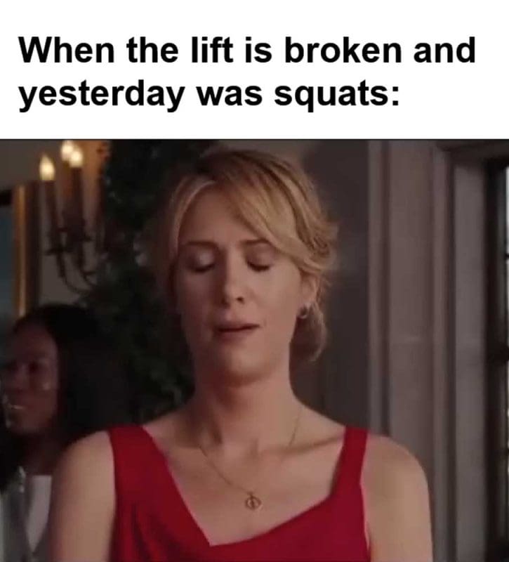 When The Lift Is Broken And Yesterday Was Squats