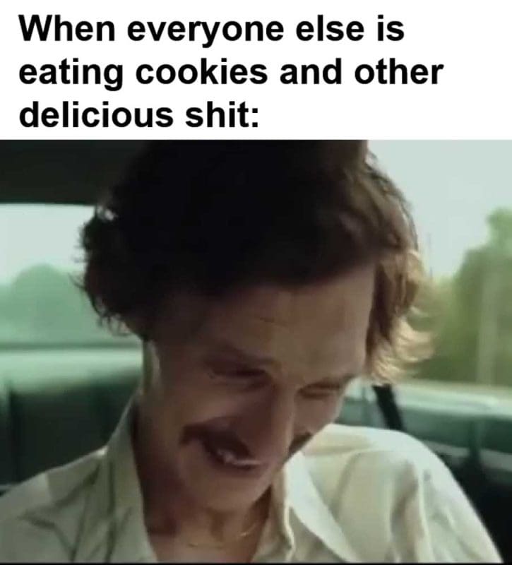 When Everyone Else Is Eating Cookies And Other Delicious Shit