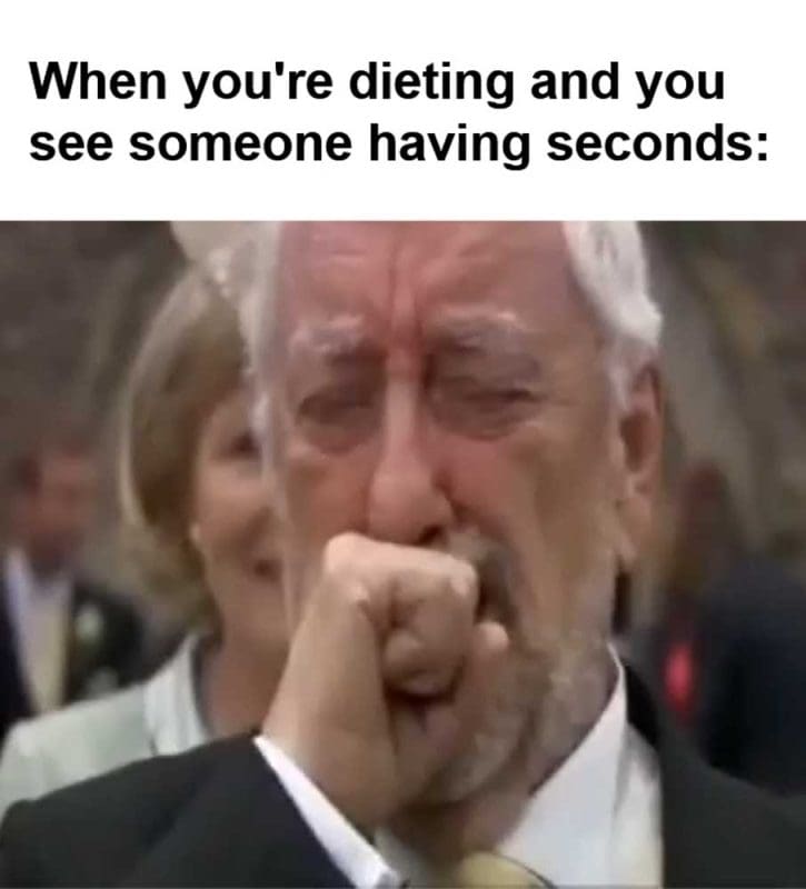 When You're Dieting And You See Someone Having Seconds