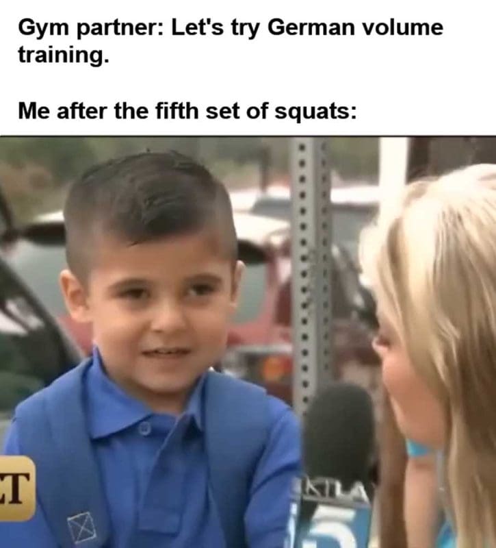 Gym Partner Let's Try German Volume Training Me After The Fifth Set Of Squats