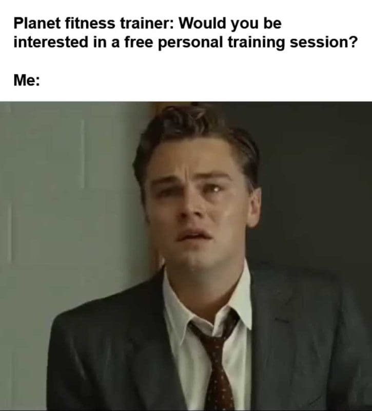 Planet Fitness Trainer Would You Be Interested In A Free Personal Training Session Me