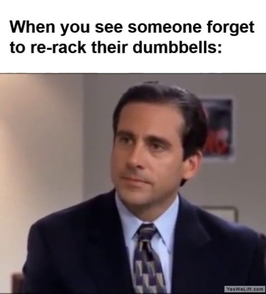 When You See Someone Forget To Rerack Their Dumbbells frame at ms